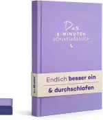 6 Minuten Schlaftagebuch - Endlich besser ein- und durchschlafen Tagebuch für Erwachsene - Das Journal Buch für den Schlaf deiner Träume