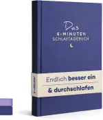 6 Minuten Schlaftagebuch - Endlich besser ein- und durchschlafen Tagebuch für Erwachsene - Das Journal Buch für den Schlaf deiner Träume